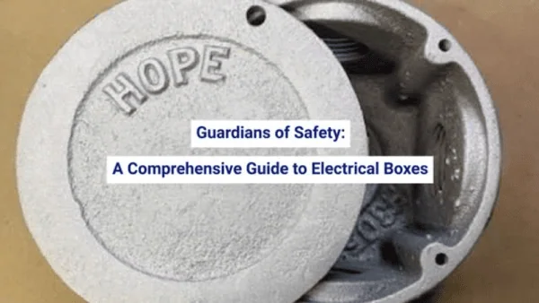 Guardians of Safety: A Comprehensive Guide to Electrical Boxes Video